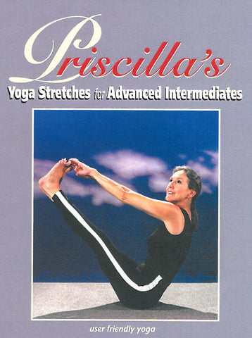 Priscilla’s Yoga Stretches Lesson 3 for Advanced Intermediates