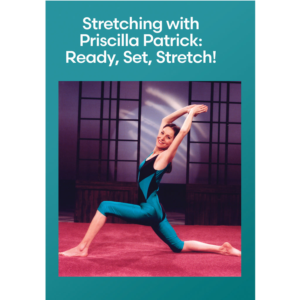 Stretching with Priscilla Patrick: Ready, Set, Stretch!