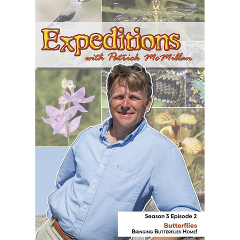 Expeditions with Patrick McMilian: Butterflies – Bringing Butterflies Home!